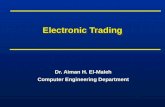 Electronic Trading Dr. Aiman H. El-Maleh Computer Engineering Department Dr. Aiman H. El-Maleh Computer Engineering Department.