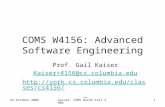 24 October 2006Kaiser: COMS W4156 Fall 20061 COMS W4156: Advanced Software Engineering Prof. Gail Kaiser Kaiser+4156@cs.columbia.edu