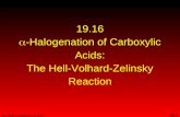 Dr. Wolf's CHM 201 & 202 19-1 19.16  -Halogenation of Carboxylic Acids: The Hell-Volhard-Zelinsky Reaction.