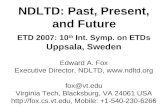 1 NDLTD: Past, Present, and Future ETD 2007: 10 th Int. Symp. on ETDs Uppsala, Sweden Edward A. Fox Executive Director, NDLTD,  fox@vt.edu.
