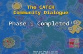 Check out CATCH's new website at  The CATCH Community Dialogue Phase 1 Completed!