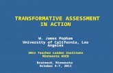 TRANSFORMATIVE ASSESSMENT IN ACTION TRANSFORMATIVE ASSESSMENT IN ACTION W. James Popham University of California, Los Angeles 2011 Teacher Leader Institute.