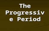 The Progressive Period. Progressive Period Political, economic, and social reforms were made Political, economic, and social reforms were made Only a.