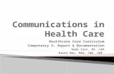Healthcare Core Curriculum Competency 5: Report & Documentation Dede Carr, BS, LDA Karen Neu, MSN, CNE, CNP 1.