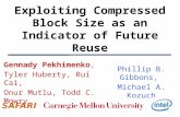 Exploiting Compressed Block Size as an Indicator of Future Reuse Gennady Pekhimenko, Tyler Huberty, Rui Cai, Onur Mutlu, Todd C. Mowry Phillip B. Gibbons,