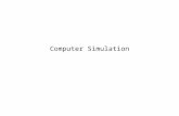 Computer Simulation. The Essence of Computer Simulation A stochastic system is a system that evolves over time according to one or more probability distributions.