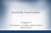 JavaScript, Fourth Edition Chapter 3 Functions, Events, and Control Structures.