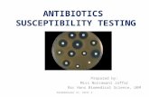 ANTIBIOTICS SUSCEPTIBILITY TESTING Prepared by: Miss Norzawani Jaffar Bsc Hons Biomedical Science, UKM MICROBIOLOGY II: TOPIC 2.