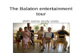 The Balaton entertainment tour With some study visits.