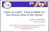 Data as Light: Time to Walk on the Sunny Side of the Street Kathy Hebbeler ECO at SRI Early Childhood Outcomes Center Presented at the Measuring and Improving.