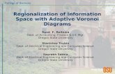 Regionalization of Information Space with Adaptive Voronoi Diagrams René F. Reitsma Dept. of Accounting, Finance & Inf. Mgt. Oregon State University Stanislaw.