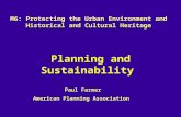 Planning and Sustainability Paul Farmer American Planning Association M6: Protecting the Urban Environment and Historical and Cultural Heritage.