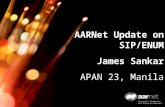 AARNet Copyright 2006 AARNet Update on SIP/ENUM James Sankar APAN 23, Manila.