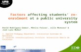 Factors affecting students’ re- enrolment at a public university system David Rodriguez-Gomez 1, Mònica Feixas 1, Julio Meneses 2 & José Luís Muñoz 1 1.