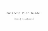Business Plan Guide Hamid Houshmand. Purpose of a Business Plan Large company: Business plan from each division/subsidiary or operating unit Merger: A.