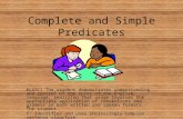 Complete and Simple Predicates ELA3C1 The student demonstrates understanding and control of the rules of the English language, realizing that usage involves.