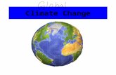 Climate Change. Evidence for Global Climate Change –Sea water temperature increase –Continental ice sheet s melting –Sea ice melting –Extreme weather.