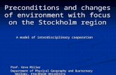 Preconditions and changes of environment with focus on the Stockholm region A model of interdisciplinary cooperation Prof. Urve Miller Department of Physical.
