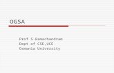 OGSA Prof S.Ramachandram Dept of CSE,UCE Osmania University.