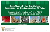 Briefing of the Portfolio Committee on Environmental Affairs Substantial review of the TOPS Regulations and species list Biodiversity and Conservation.