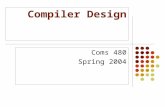 Compiler Design Coms 480 Spring 2004. The Syllabus The syllabus.