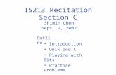 15213 Recitation Section C Introduction Unix and C Playing with Bits Practice Problems Shimin Chen Sept. 9, 2002 Outline.