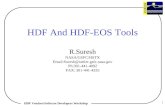 1 HDF Vendors/Software Developers Workshop HDF And HDF-EOS Tools R.Suresh NASA/GSFC/HSTX Email:Suresh@rattler.gsfc.nasa.gov Ph:301-441-4092 FAX: 301-441-4335.