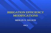 1 IRRIGATION EFFICIENCY MODIFICATIONS MERLIN N. NELSON NRCS.