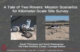 ICRA Planetary Rover Workshop / 19 May 2008 / D. Thompson / Carnegie Mellon University A Tale of Two Rovers: Mission Scenarios for Kilometer-Scale Site.