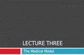 LECTURE THREE The Medical Model DSM (2013) – 5 Alcohol Use Disorder  Mild presence of 2 to 3 symptoms  Moderate presence of 4 to 5 symptoms  Severe.