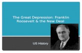 The Great Depression: Franklin Roosevelt & the New Deal US History.