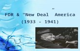 FDR & “New Deal” America (1933 - 1941). FDR Nomination, 1932 “Let it be symbolic… that I have broken traditions. Republican leaders not only have failed.