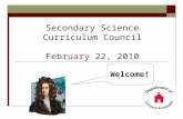 Secondary Science Curriculum Council February 22, 2010 Welcome!