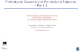 Prototype Quadruple Pendulum Update – Part 1 Norna Robertson and Calum Torrie University of Glasgow for the GEO 600 suspension team LSC Meeting, Hanford,