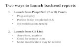 1.Launch from PeopleSoft (7 or 8) Panels Plug-and-play Perfect fit for PeopleSoft 8.X No modification needed 2.Launch from CS Link Anywhere, anytime Good.