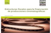 21 de marzo de 2013 Madrid Estructuras fiscales para la financiación de producciones cinematográficas.
