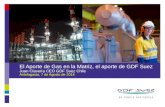 El Aporte de Gas en la Matriz, el aporte de GDF Suez Juan Clavería CEO GDF Suez Chile Antofagasta, 7 de Agosto de 2014 all visuals may be modified To insert.