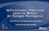 Aplicaciones Prácticas para el Manejo de Riesgos Biológicos Control de la Transmisión Zoonótica Productores de Lácteos.