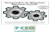 Resguardos de Máquinas Machine Guards Un instructivo bilingüe para patrones con trabajadores hispanos A bilingual training module for employers with Hispanic.