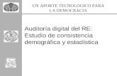 Auditoría digital del RE: Estudio de consistencia demográfica y estadística UN APORTE TECNOLOGICO PARA LA DEMOCRACIA.