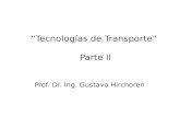 “Tecnologías de Transporte” Parte II Prof. Dr. Ing. Gustavo Hirchoren.