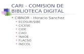 CARI - COMISION DE BIBLIOTECA DIGITAL CIBNOR - Horacio Sanchez ECOSUR/SIBE CICESE CIDE CIAD INAOE FLACSO INECOL.