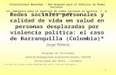 1 Redes sociales personales y calidad de vida en salud en personas desplazadas por violencia política: el caso de Barranquilla (Colombia)* Jorge Palacio.