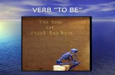 VERB “TO BE”. Verb TO BE Verb TO BE El verbo 'To be' tiene una importancia especial en inglés. Se corresponde a los verbos españoles "ser" y "estar".