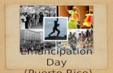Emancipation Day (Puerto Rico). To celebrate Emancipation Day, Puerto Ricans learn to dance the dances known as plena and bomba.