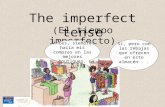 The imperfect tense (El tiempo imperfecto) Antes, siempre hacía mis compras en las mejores boutiques. Sí, pero con las rebajas que ofrecen en este almacén...