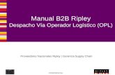 CONFIDENCIAL Manual B2B Ripley Despacho Vía Operador Logístico (OPL) Proveedores Nacionales Ripley | Gerencia Supply Chain 1.