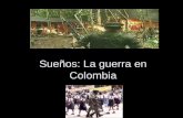 Sueños: La guerra en Colombia. Había una vez un país feliz, se llamaba Colombia.