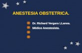 ANESTESIA OBSTETRICA. Dr. Richard Vergara LLanos. Médico Anestesista.