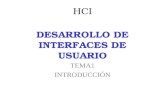 HCI DESARROLLO DE INTERFACES DE USUARIO TEMA1 INTRODUCCIÓN.
